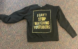 I Cant Stop Watching Youtubers Sweatshirt Small